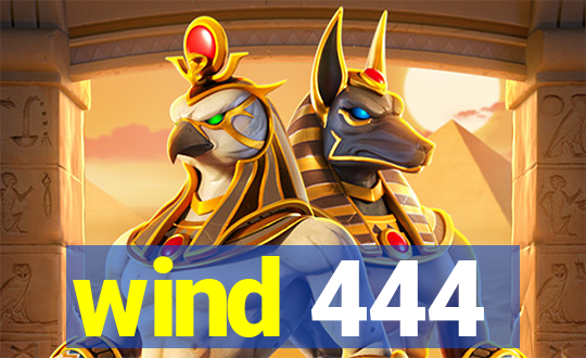 wind 444